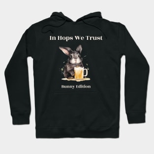 "In Hops We Trust" rabbit drinks beer Hoodie